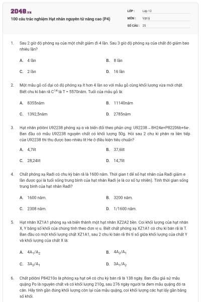 100 câu trắc nghiệm Hạt nhân nguyên tử nâng cao (P4)