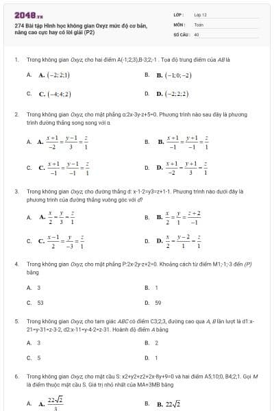 274 Bài tập Hình học không gian Oxyz mức độ cơ bản, nâng cao cực hay có lời giải (P2)