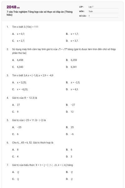 7 câu Trắc nghiệm Tổng hợp các số thực có đáp án (Thông hiểu)
