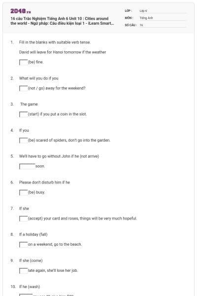 16 câu Trắc Nghiệm Tiếng Anh 6 Unit 10 : Cities around the world - Ngữ pháp: Câu điều kiện loại 1 - iLearn Smart World có đáp án