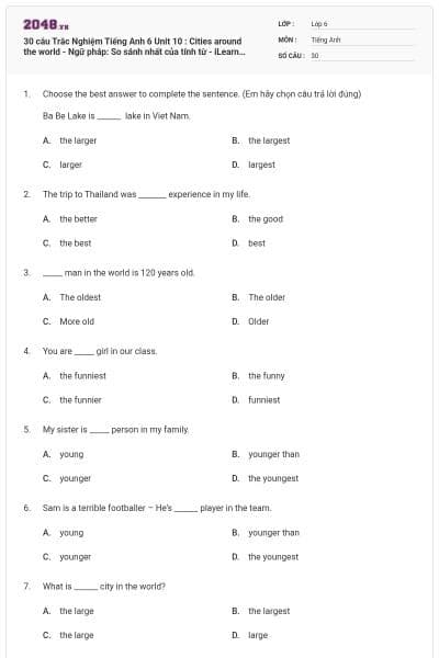 30 câu Trắc Nghiệm Tiếng Anh 6 Unit 10 : Cities around the world - Ngữ pháp: So sánh nhất của tính từ - iLearn Smart World có đáp án