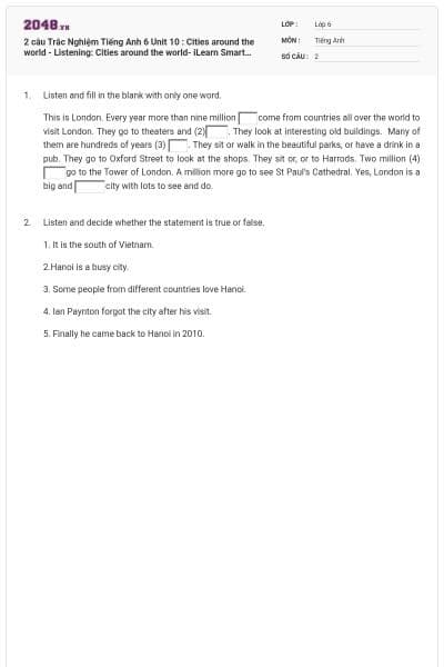 2 câu Trắc Nghiệm Tiếng Anh 6 Unit 10 : Cities around the world - Listening: Cities around the world- iLearn Smart World có đáp án