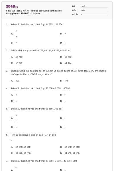 8 bài tập Toán 3 Kết nối tri thức Bài 60: So sánh các số trong phạm vi 100 000 có đáp án