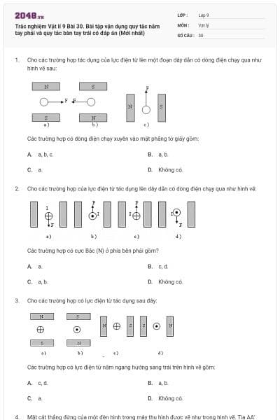 Trắc nghiệm Vật lí 9 Bài 30. Bài tập vận dụng quy tắc nắm tay phải và quy tắc bàn tay trái có đáp án (Mới nhất)