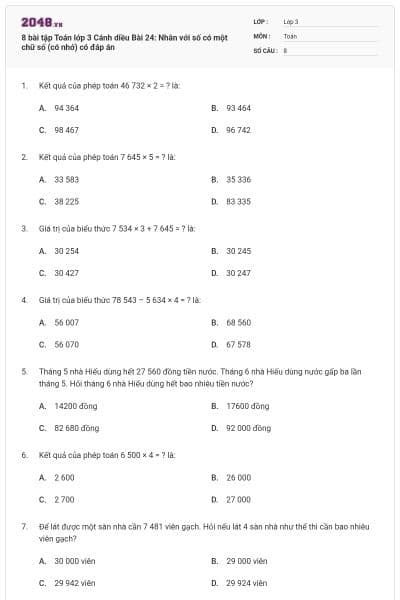 8 bài tập Toán lớp 3 Cánh diều Bài 24: Nhân với số có một chữ số (có nhớ) có đáp án