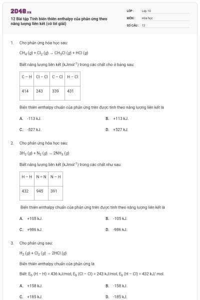 12 Bài tập Tính biến thiên enthalpy của phản ứng theo năng lượng liên kết (có lời giải)