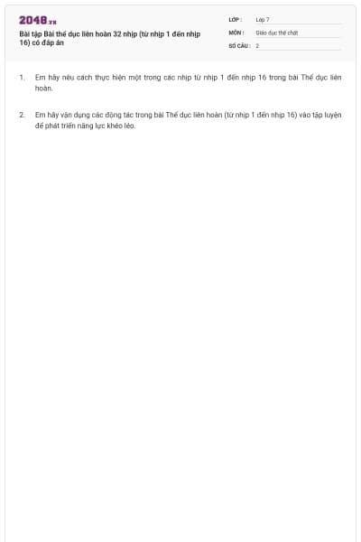 Bài tập Bài thể dục liên hoàn 32 nhịp (từ nhịp 1 đến nhịp 16) có đáp án