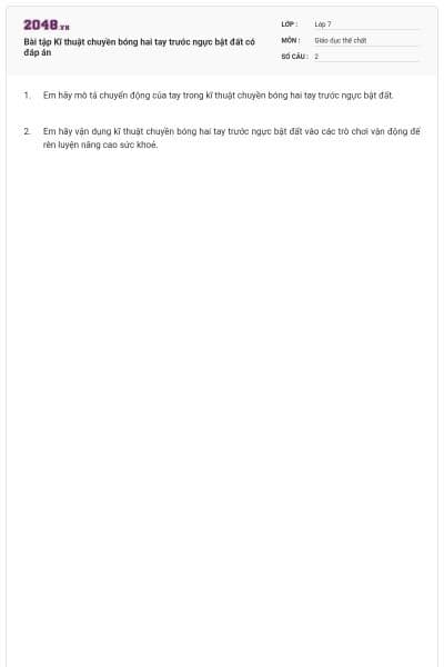 Bài tập Kĩ thuật chuyền bóng hai tay trước ngực bật đất có đáp án