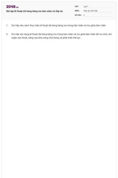 Bài tập Kĩ thuật đá bóng bằng mu bàn chân có đáp án