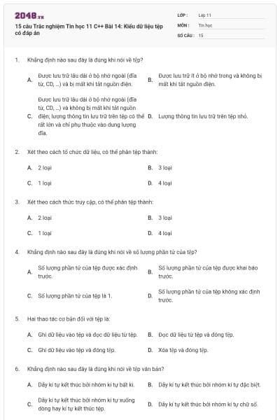 15 câu  Trắc nghiệm Tin học 11 C++ Bài 14: Kiểu dữ liệu tệp có đáp án