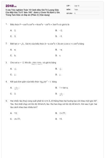 5 câu Trắc nghiệm Toán 10 Cánh diều Giá Trị Lượng Giác Của Một Góc Từ 0° Đến 180°. Định Lí Côsin Và Định Lí Sin Trong Tam Giác có đáp án (Phần 2) (Vận dụng)