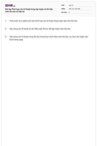 Bài tập Phối hợp các kĩ thuật trong tập luyện và thi đấu môn đá cầu có đáp án