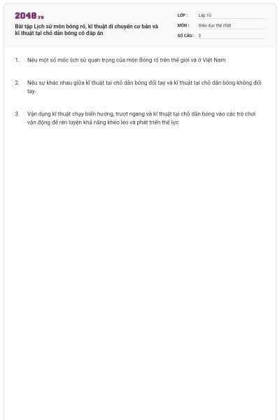 Bài tập Lịch sử môn bóng rổ, kĩ thuật di chuyển cơ bản và kĩ thuật tại chỗ dẫn bóng có đáp án