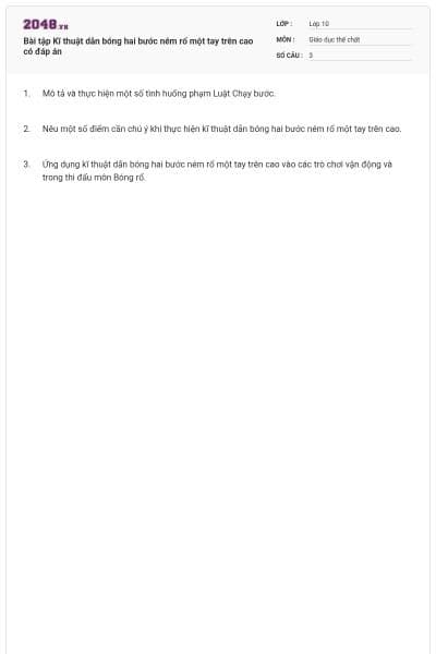 Bài tập Kĩ thuật dẫn bóng hai bước ném rổ một tay trên cao có đáp án