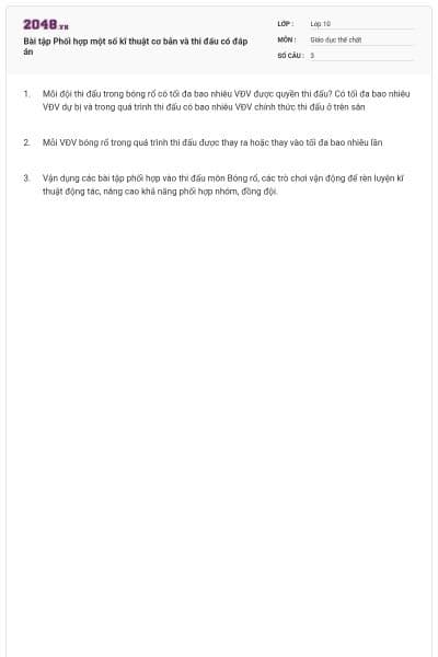 Bài tập Phối hợp một số kĩ thuật cơ bản và thi đấu có đáp án