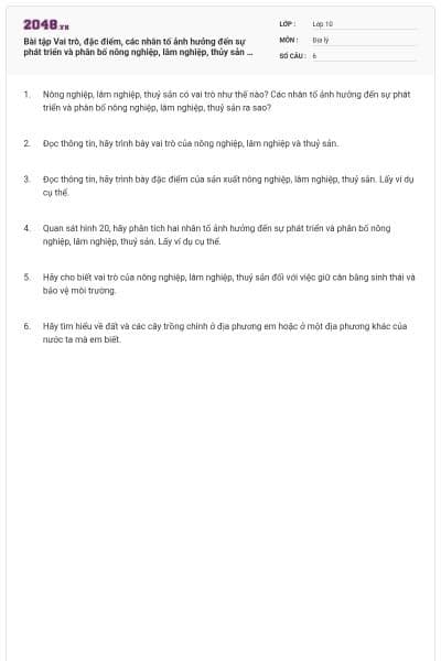 Bài tập Vai trò, đặc điểm, các nhân tố ảnh hưởng đến sự phát triển và phân bố nông nghiệp, lâm nghiệp, thủy sản có đáp án
