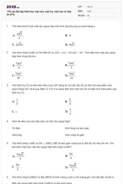 139 câu Bài tập Hình học mặt nón, mặt trụ, mặt cầu có đáp án (P4)