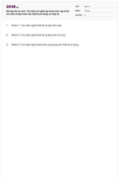 Bài tập Dự án nhỏ: Tìm hiểu về nghề lập trình web, lập trình trò chơi và lập trình cho thiết bị di động có đáp án