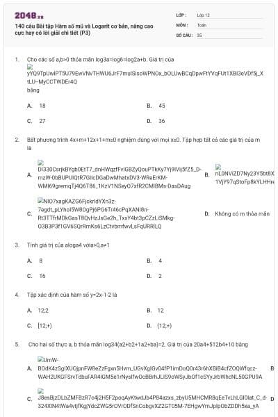 140 câu  Bài tập Hàm số mũ và Logarit cơ bản, nâng cao cực hay có lời giải chi tiết (P3)