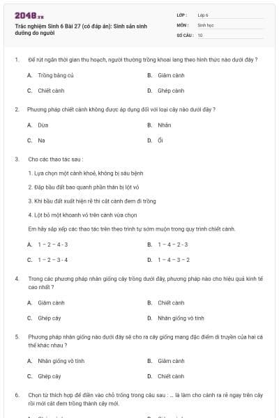 Trắc nghiệm Sinh 6 Bài 27 (có đáp án): Sinh sản sinh dưỡng do người