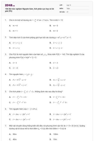 186 Bài trắc nghiệm Nguyên hàm, tích phân cực hay có lời giải (P6)