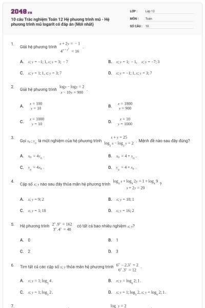 10 câu Trắc nghiệm Toán 12 Hệ phương trình mũ - Hệ phương trình mũ logarit có đáp án (Mới nhất)