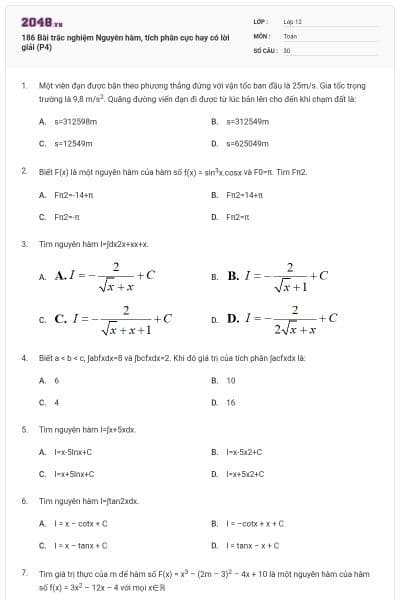 186 Bài trắc nghiệm Nguyên hàm, tích phân cực hay có lời giải (P4)