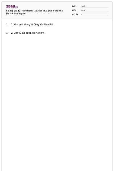 Bài tập Bài 12. Thực hành: Tìm hiểu khái quát Cộng hòa Nam Phi có đáp án