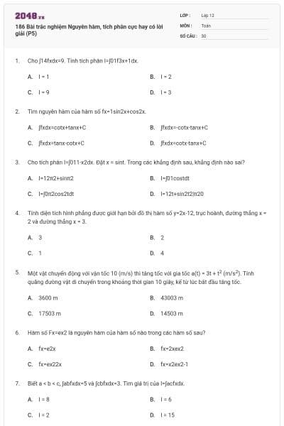 186 Bài trắc nghiệm Nguyên hàm, tích phân cực hay có lời giải (P5)