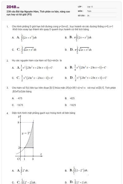 238 câu Bài tâp Nguyên Hàm, Tích phân cơ bản, nâng cao cực hay có lời giải (P3)