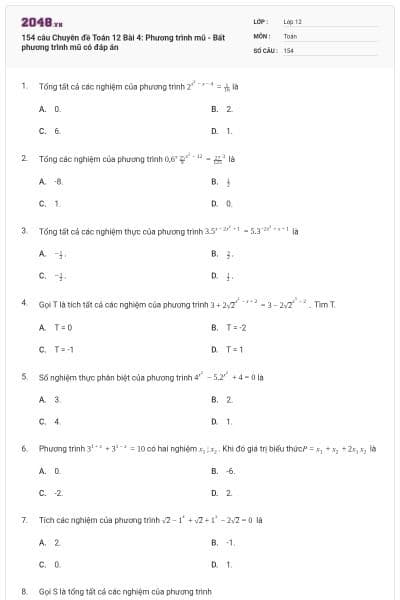 154 câu Chuyên đề Toán 12 Bài 4: Phương trình mũ - Bất phương trình mũ có đáp án