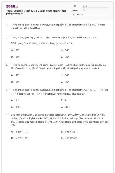 79 câu  Chuyên đề Toán 12 Bài 2 Dạng 4: Góc giữa hai mặt phẳng có đáp án