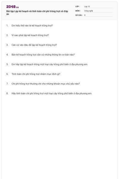 Bài tập Lập kế hoạch và tính toán chi phí trồng trọt có đáp án