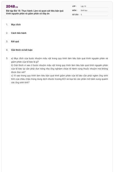 Bài tập Bài 18: Thực hành: Làm và quan sát tiêu bản quá trình nguyên phân và giảm phân có đáp án