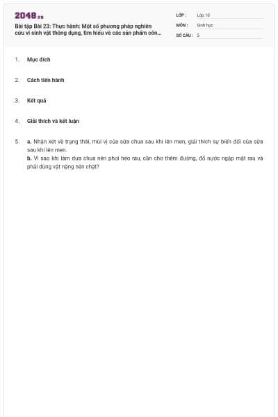 Bài tập Bài 23: Thực hành: Một số phương pháp nghiên cứu vi sinh vật thông dụng, tìm hiểu về các sản phẩm công nghệ vi sinh vật và làm một số sản phẩm lên men từ vi sinh vật có đáp án