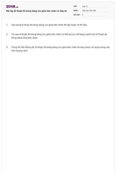 Bài tập Kĩ thuật đá bóng bằng mu giữa bàn chân có đáp án