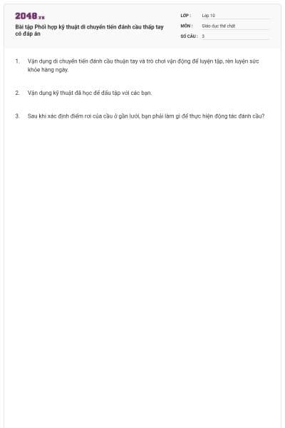Bài tập Phối hợp kỹ thuật di chuyển tiến đánh cầu thấp tay có đáp án