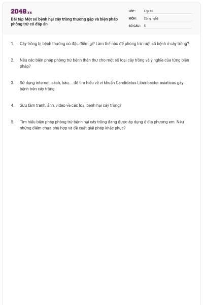 Bài tập Một số bệnh hại cây trồng thường gặp và biện pháp phòng trừ có đáp án