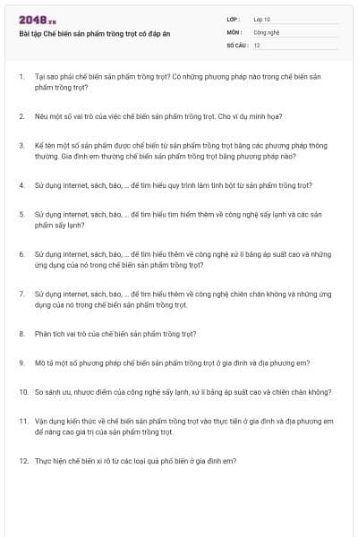 Bài tập Chế biến sản phẩm trồng trọt có đáp án