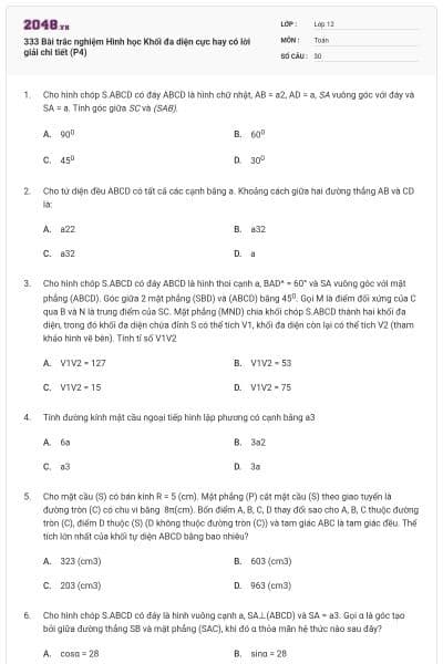 333 Bài trắc nghiệm Hình học Khối đa diện cực hay có lời giải chi tiết (P4)