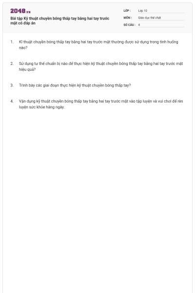 Bài tập Kỹ thuật chuyền bóng thấp tay bằng hai tay trước mặt có đáp án