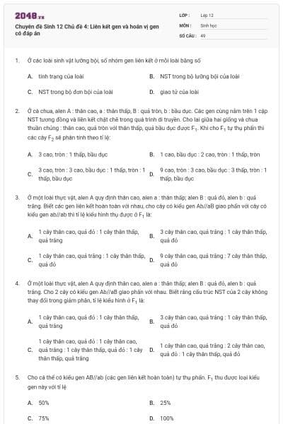 Chuyên đề Sinh 12 Chủ đề 4: Liên kết gen và hoán vị gen có đáp án