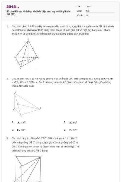 40 câu Bài tập Hình học Khối đa diện cực hay có lời giải chi tiết (P2)