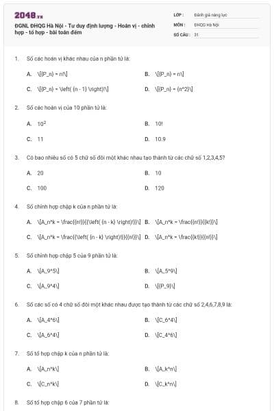 ĐGNL ĐHQG Hà Nội - Tư duy định lượng - Hoán vị - chỉnh hợp - tổ hợp - bài toán đếm