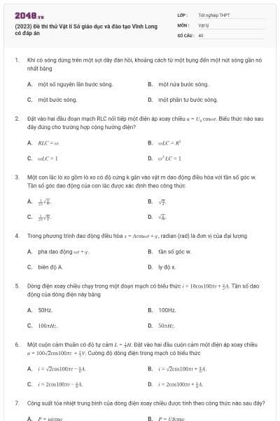 (2023) Đề thi thử Vật lí Sở giáo dục và đào tạo Vĩnh Long có đáp án