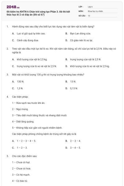 Đề kiểm tra KHTN 6 Chân trời sáng tạo Phần 3. Đề thi kết thúc học kì 2 có đáp án (Đề số 67)