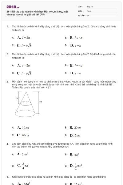 261 Bài tập trắc nghiệm Hình học Mặt nón, mặt trụ, mặt cầu cực hay có lời giải chi tiết (P5)