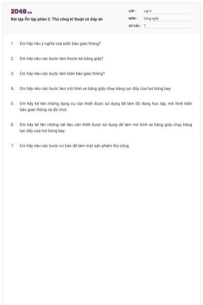 Bài tập Ôn tập phần 2: Thủ công kĩ thuật có đáp án