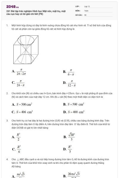 261 Bài tập trắc nghiệm Hình học Mặt nón, mặt trụ, mặt cầu cực hay có lời giải chi tiết (P8)