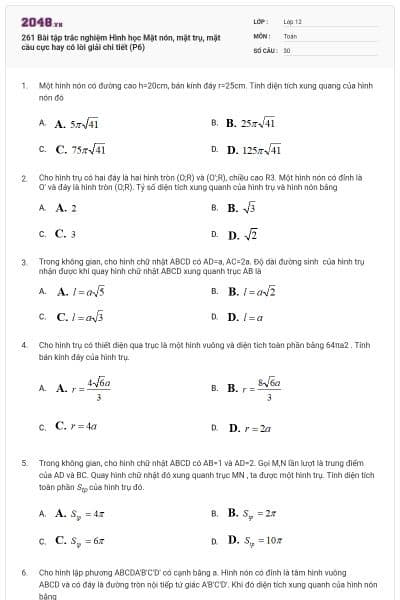 261 Bài tập trắc nghiệm Hình học Mặt nón, mặt trụ, mặt cầu cực hay có lời giải chi tiết (P6)